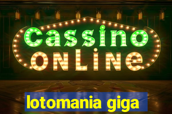 lotomania giga